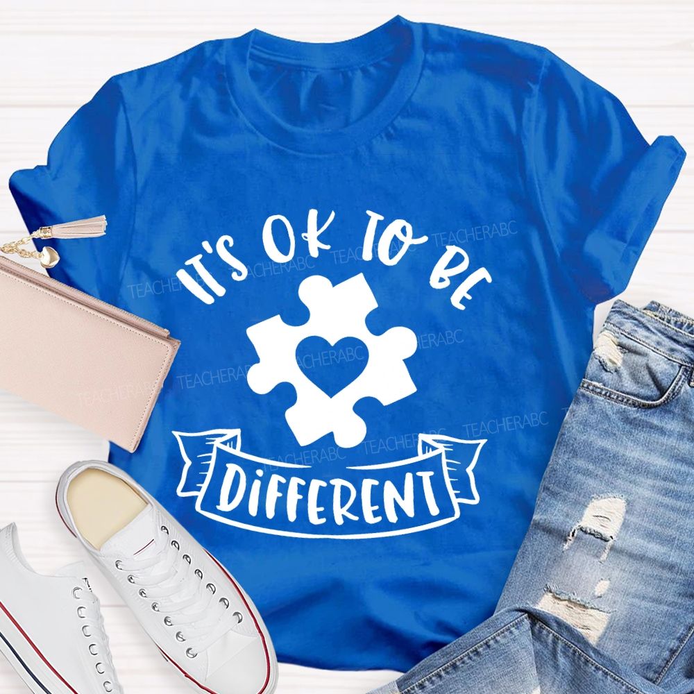 It's OK To Be Different Graphics Teacher T-shirt