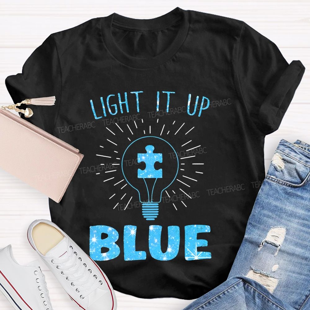 Light It Up Blue Light Bulb Graphic Teacher T-shirt