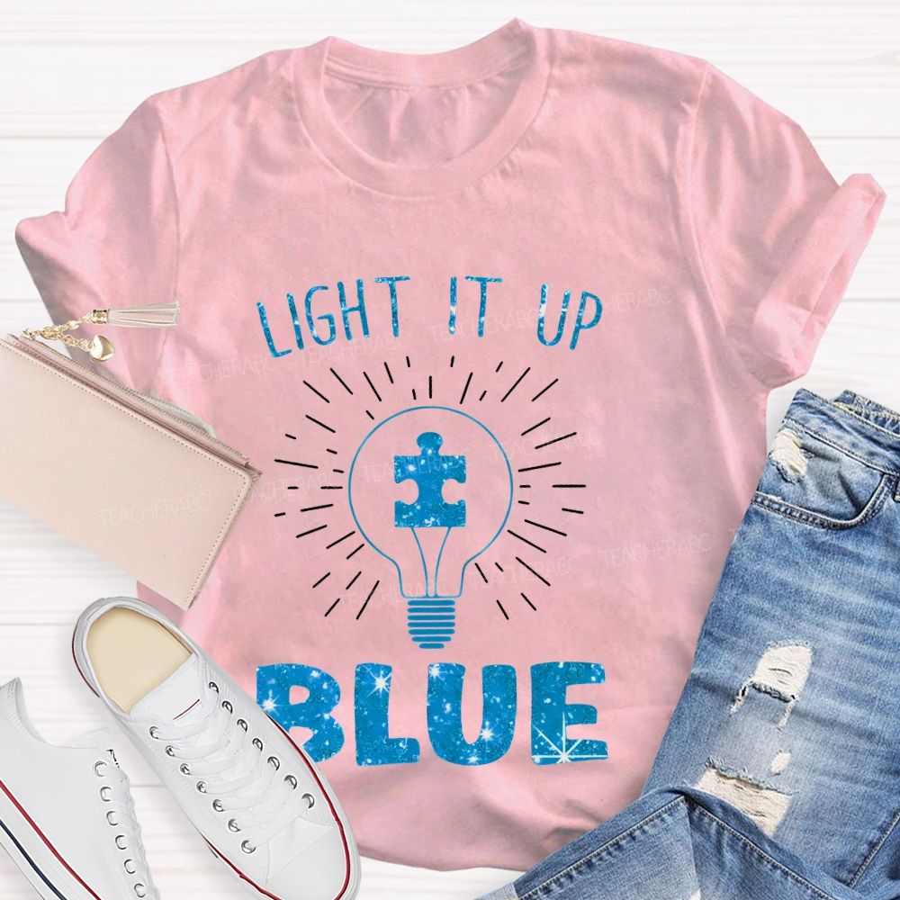 Light It Up Blue Light Bulb Graphic Teacher T-shirt