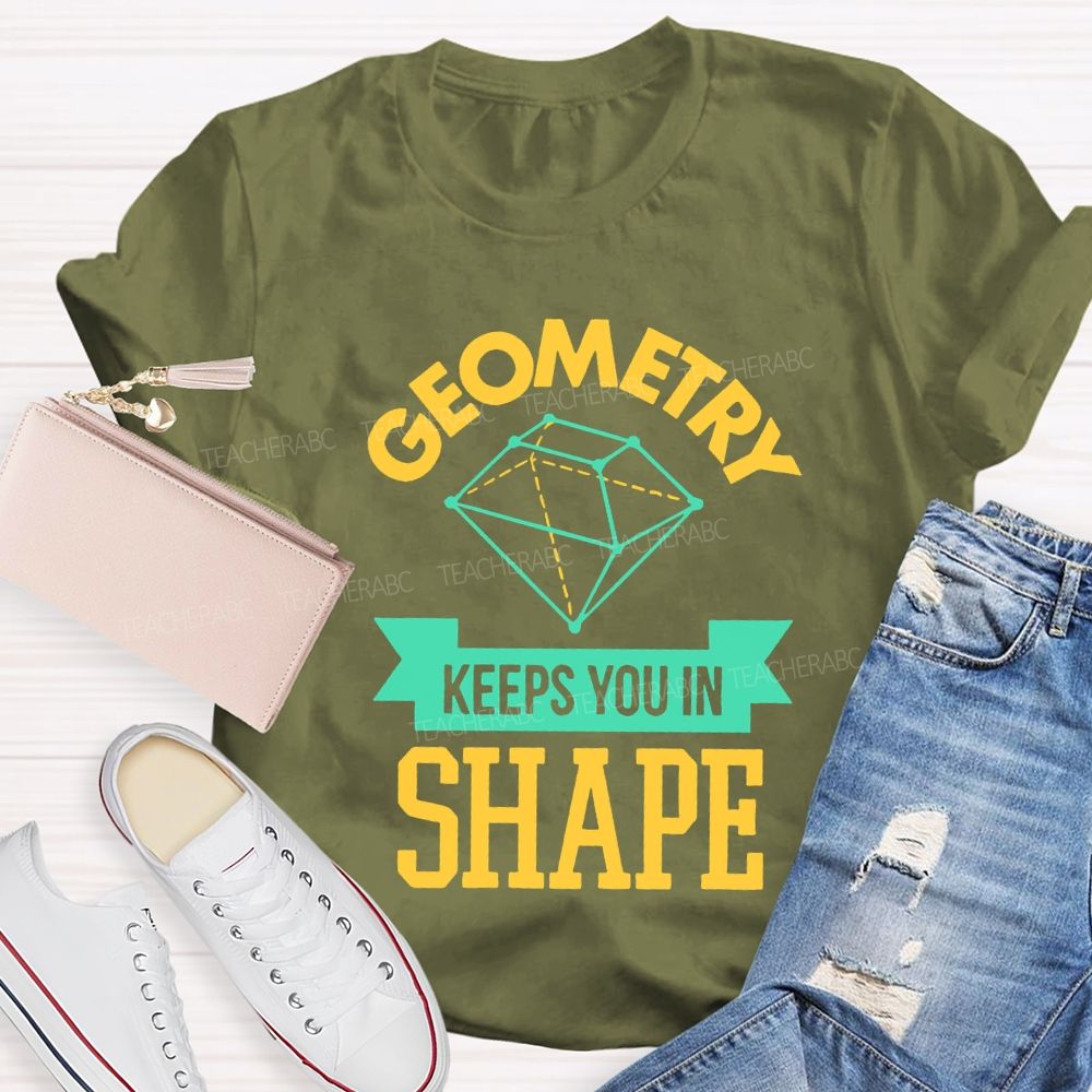 Geometry Keeps You In Shape Pattern Teacher T-shirt