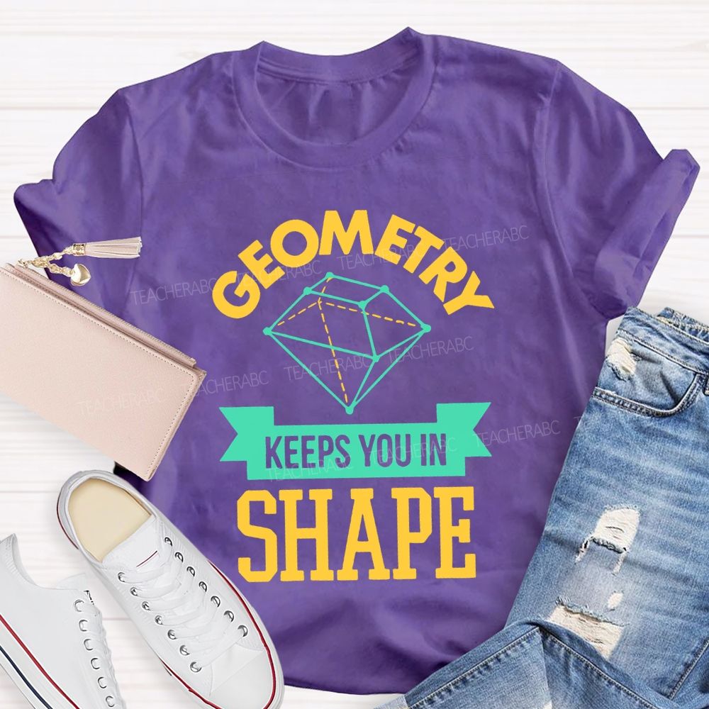 Geometry Keeps You In Shape Pattern Teacher T-shirt