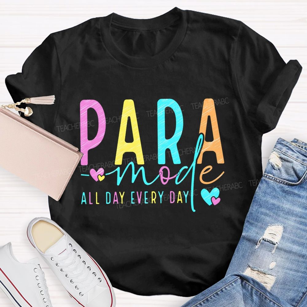 Para Mode All Day Every Day Colorful Letters Teacher T-shirt