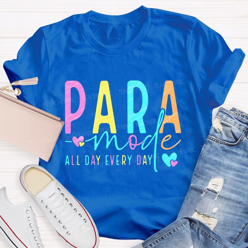 Para Mode All Day Every Day Colorful Letters Teacher T-shirt