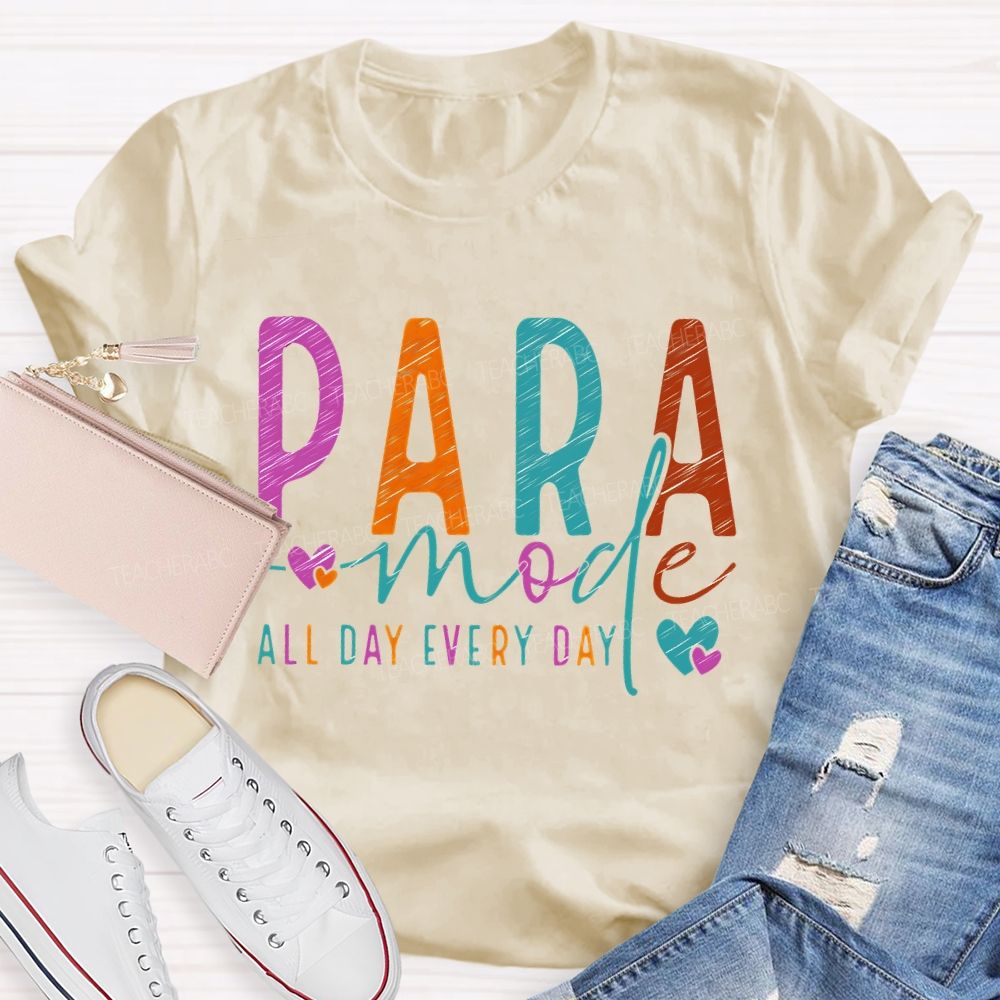 Para Mode All Day Every Day Colorful Letters Teacher T-shirt