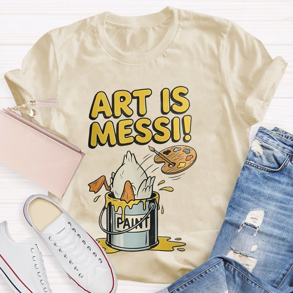 Art Is Messi Paint Bucket Teacher T-shirt