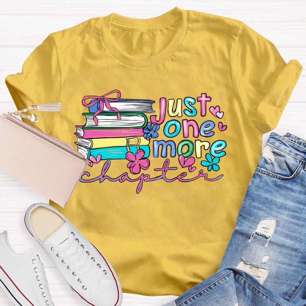 Just One More Chapter Flowers Letters Teacher T-shirt
