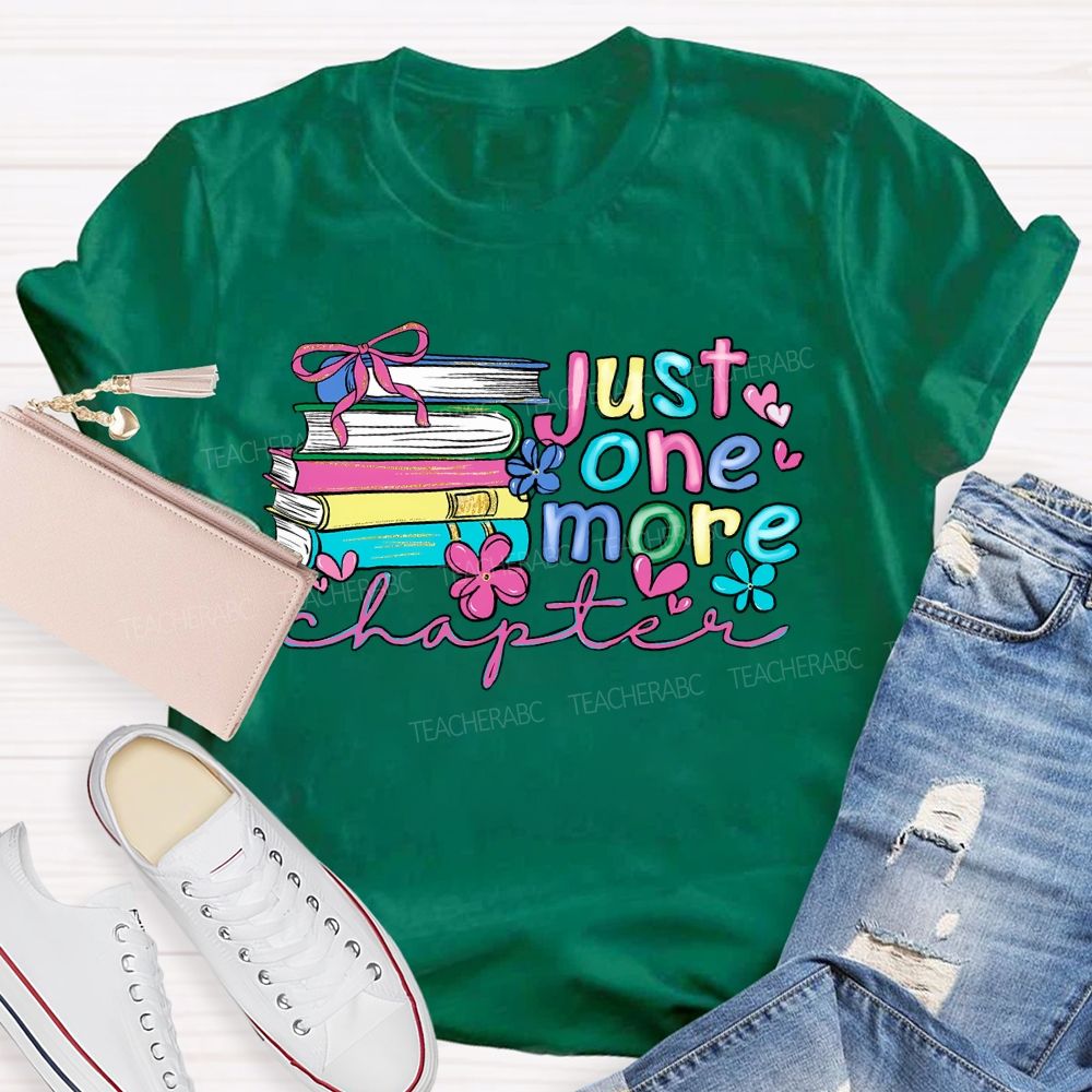 Just One More Chapter Flowers Letters Teacher T-shirt