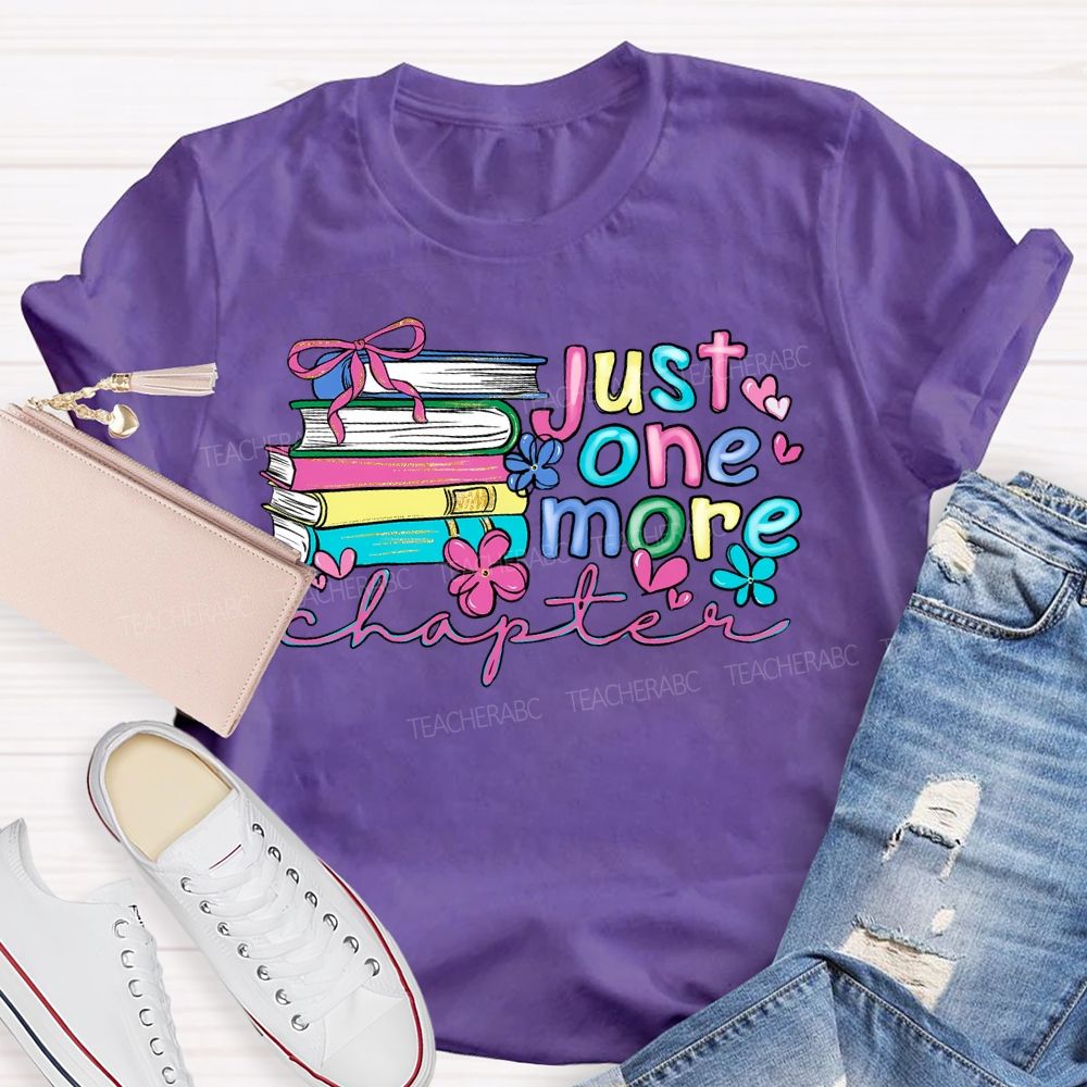 Just One More Chapter Flowers Letters Teacher T-shirt
