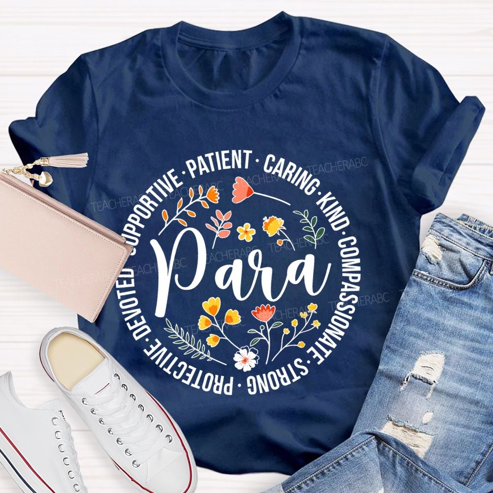 Supportive Patient Caring Kind Compassionate Strong Protective Devoted Para Teacher T-shirt