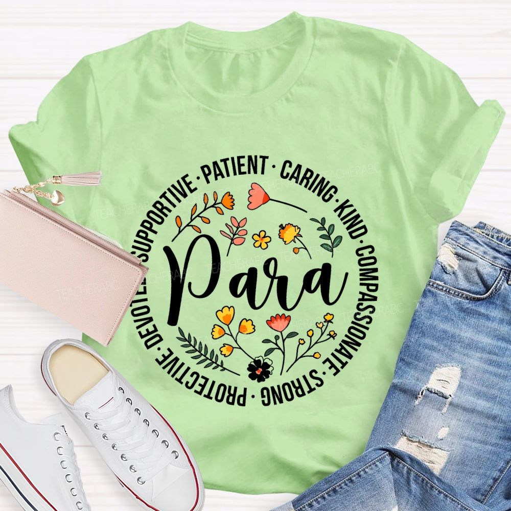 Supportive Patient Caring Kind Compassionate Strong Protective Devoted Para Teacher T-shirt