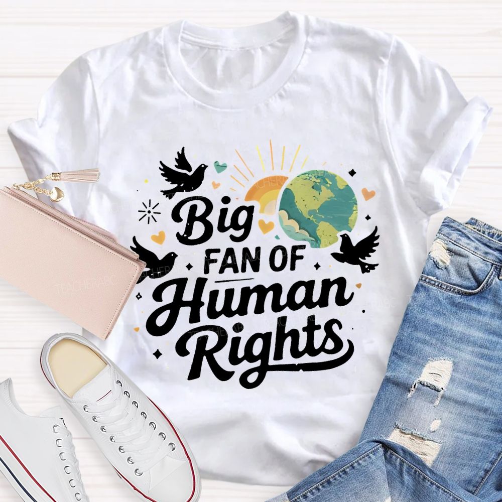Big Fan Of Human Rights Dove of Peace Teacher T-shirt