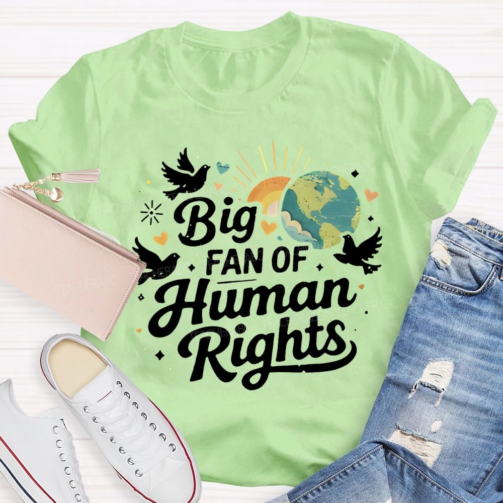 Big Fan Of Human Rights Dove of Peace Teacher T-shirt