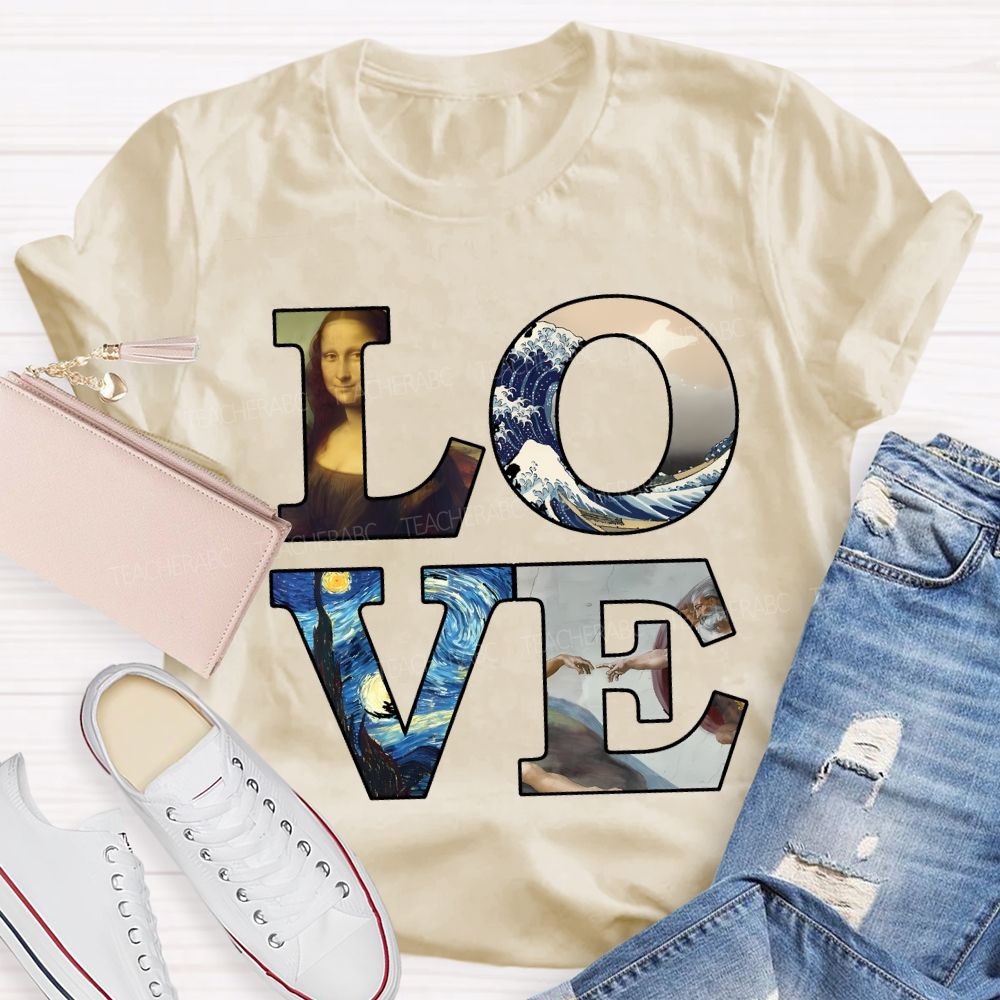 Love Art Famous Works Art Teacher T-shirt