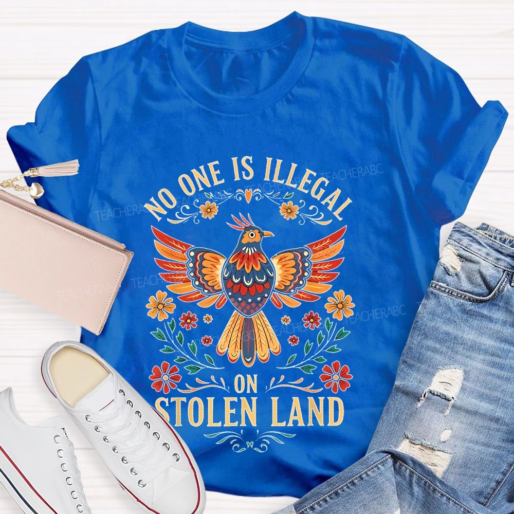 No One Is Illegal On Stolen Land Flowers Teacher T-shirt