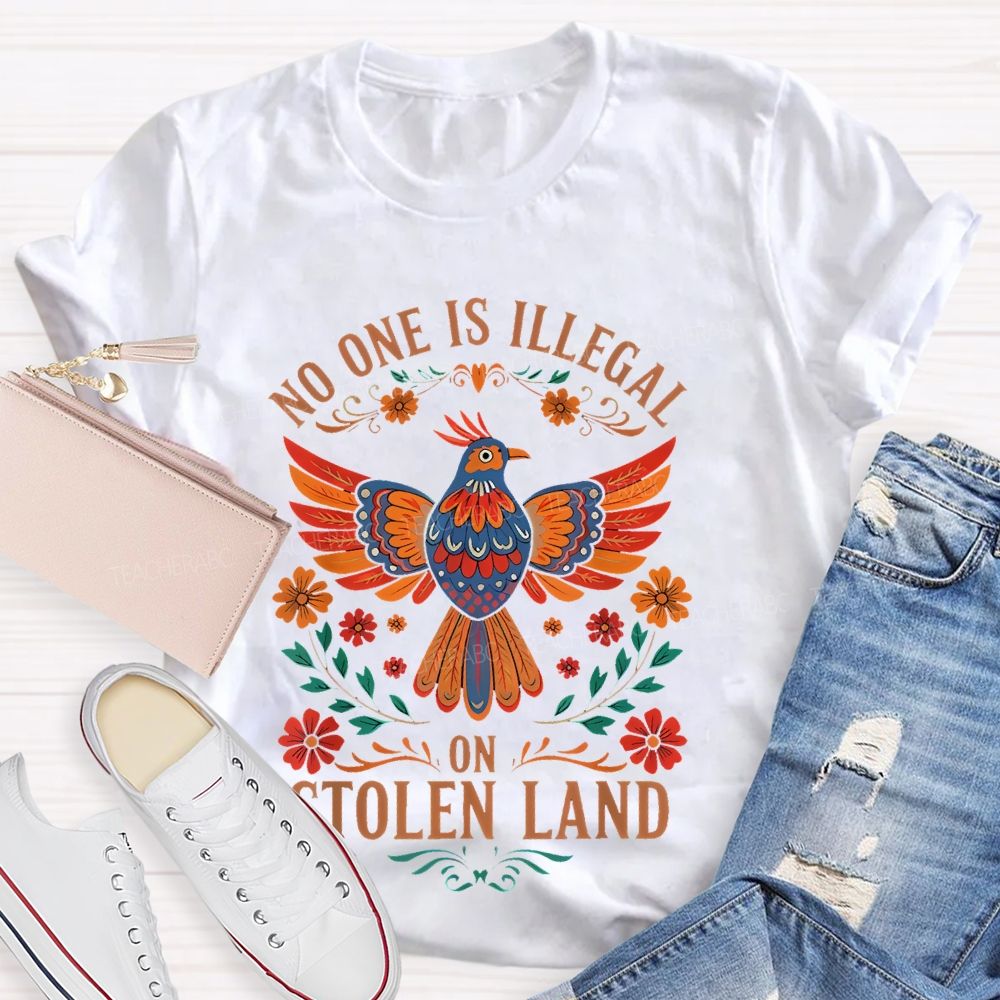 No One Is Illegal On Stolen Land Flowers Teacher T-shirt