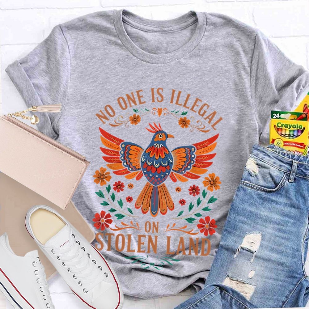 No One Is Illegal On Stolen Land Flowers Teacher T-shirt