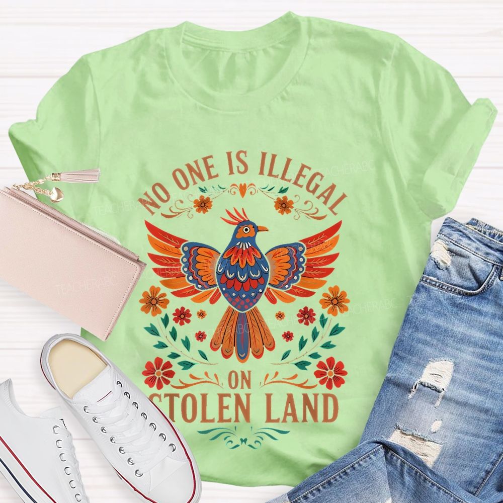 No One Is Illegal On Stolen Land Flowers Teacher T-shirt