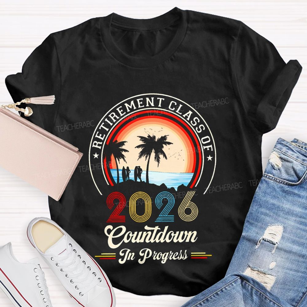 Trement Ceacherab Of 2026 Countdown In Progress Teacher T-shirt