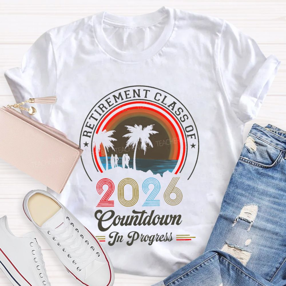 Trement Ceacherab Of 2026 Countdown In Progress Teacher T-shirt