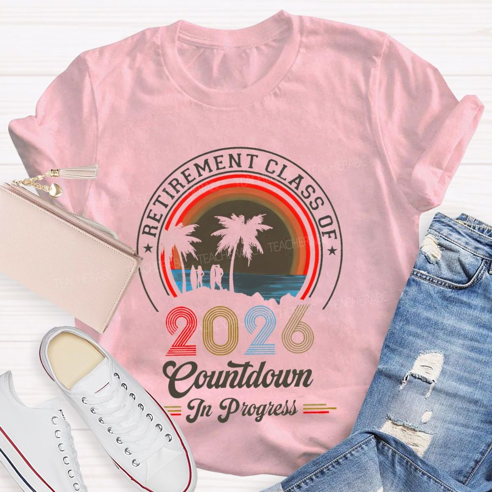 Trement Ceacherab Of 2026 Countdown In Progress Teacher T-shirt