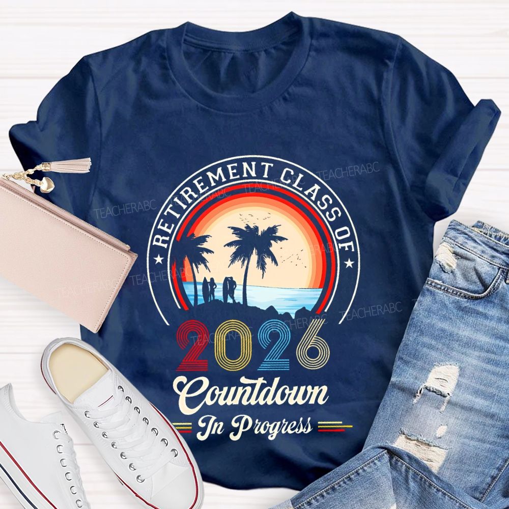 Trement Ceacherab Of 2026 Countdown In Progress Teacher T-shirt