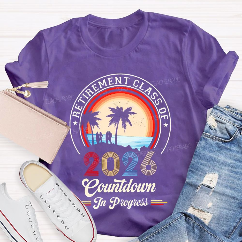 Trement Ceacherab Of 2026 Countdown In Progress Teacher T-shirt