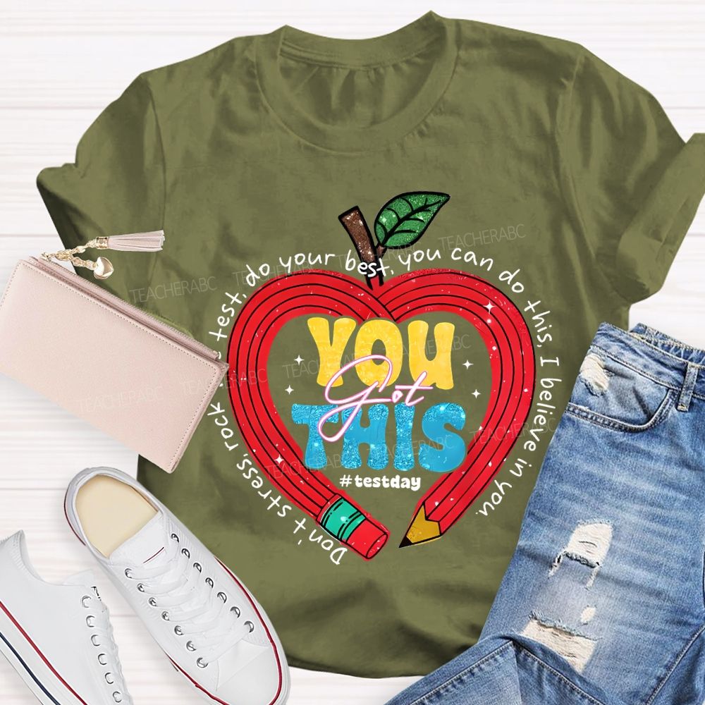 You Got This Test Day Don'T Stress Rock The Test You Can Do This I Believe In You T-shirt