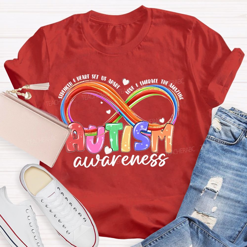 Strength & Heart Set Us Apart Love & Embrace The Amazing Autism Awareness Teacher T-shirt