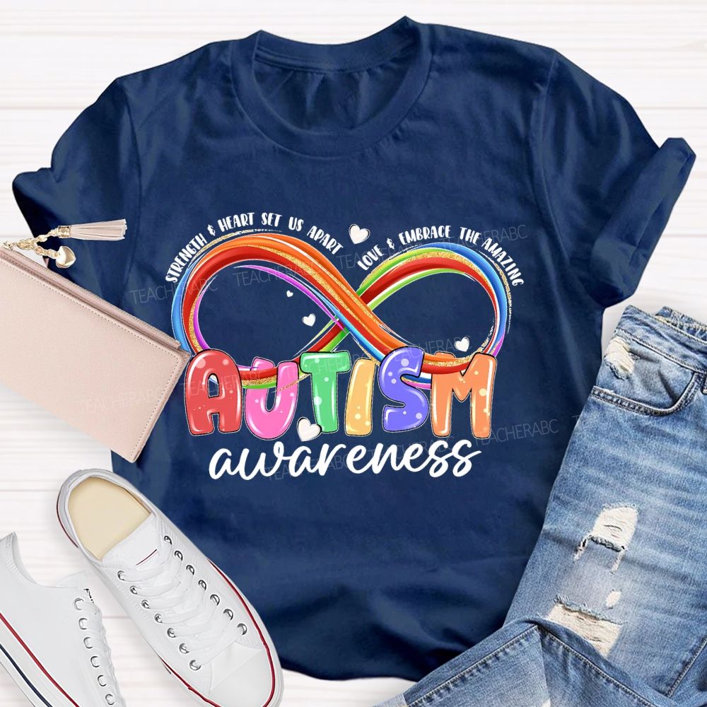 Strength & Heart Set Us Apart Love & Embrace The Amazing Autism Awareness Teacher T-shirt