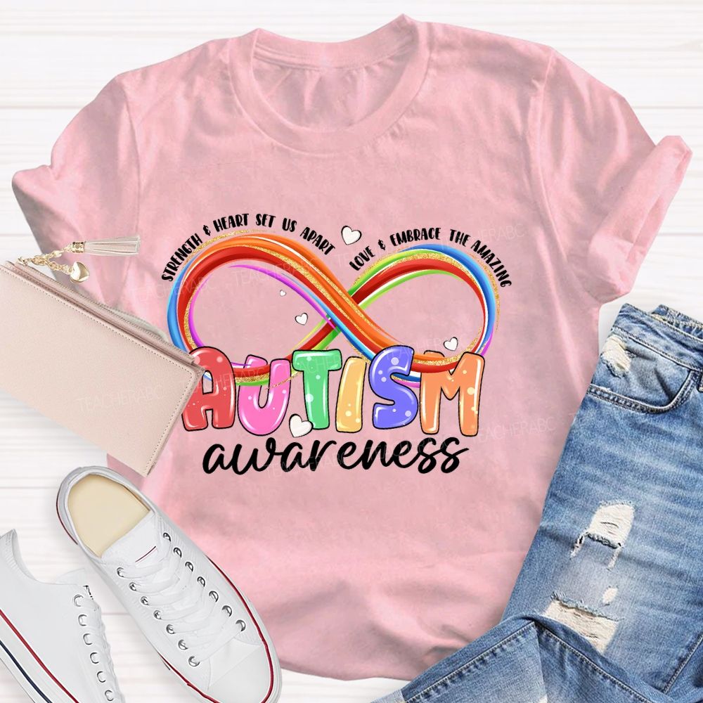 Strength & Heart Set Us Apart Love & Embrace The Amazing Autism Awareness Teacher T-shirt