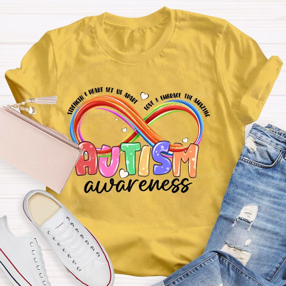 Strength & Heart Set Us Apart Love & Embrace The Amazing Autism Awareness Teacher T-shirt