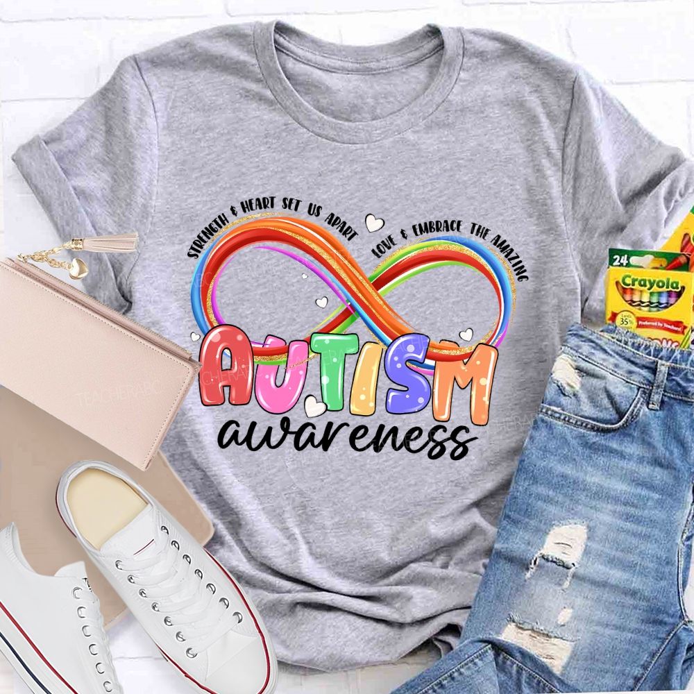 Strength & Heart Set Us Apart Love & Embrace The Amazing Autism Awareness Teacher T-shirt