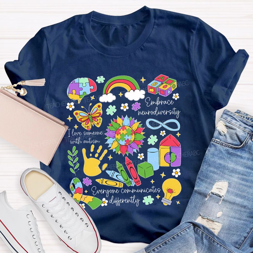 I Love Someone With Autism Embrace Neurodiversity Teacher T-shirt