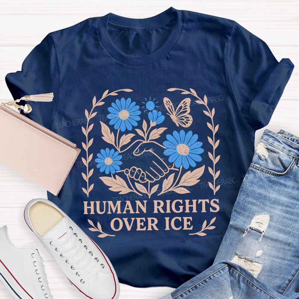 Human Rights Over Ice Teacher T-shirt