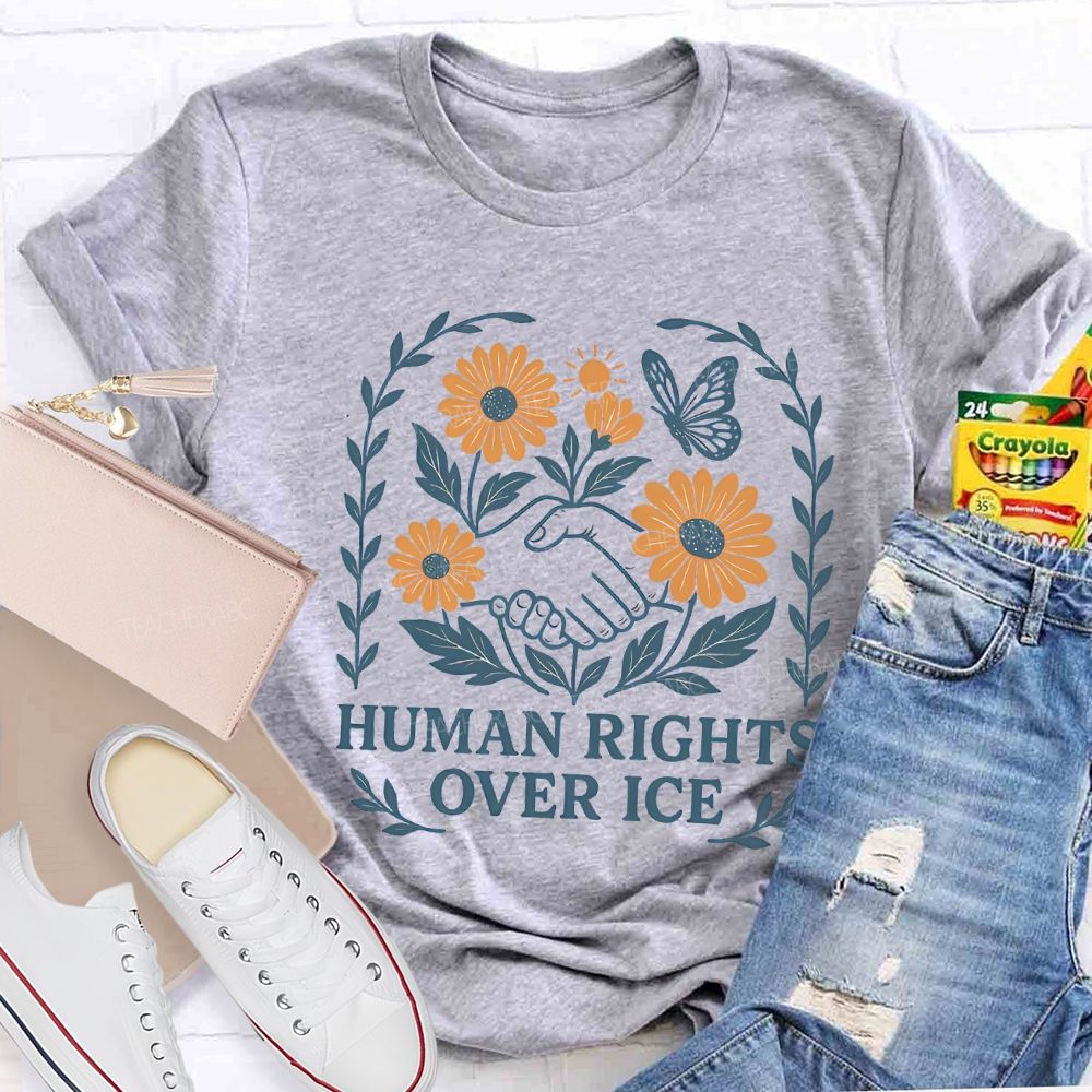 Human Rights Over Ice Teacher T-shirt
