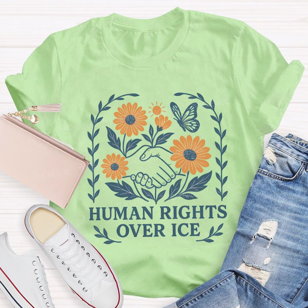 Human Rights Over Ice Teacher T-shirt