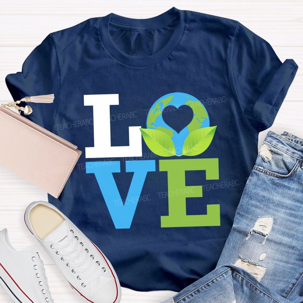 Love Earth Beautiful Ecological Environment Teacher T-shirt