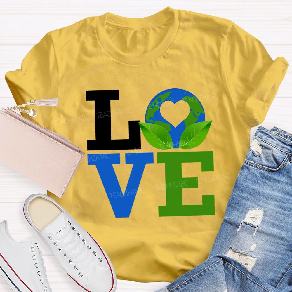 Love Earth Beautiful Ecological Environment Teacher T-shirt