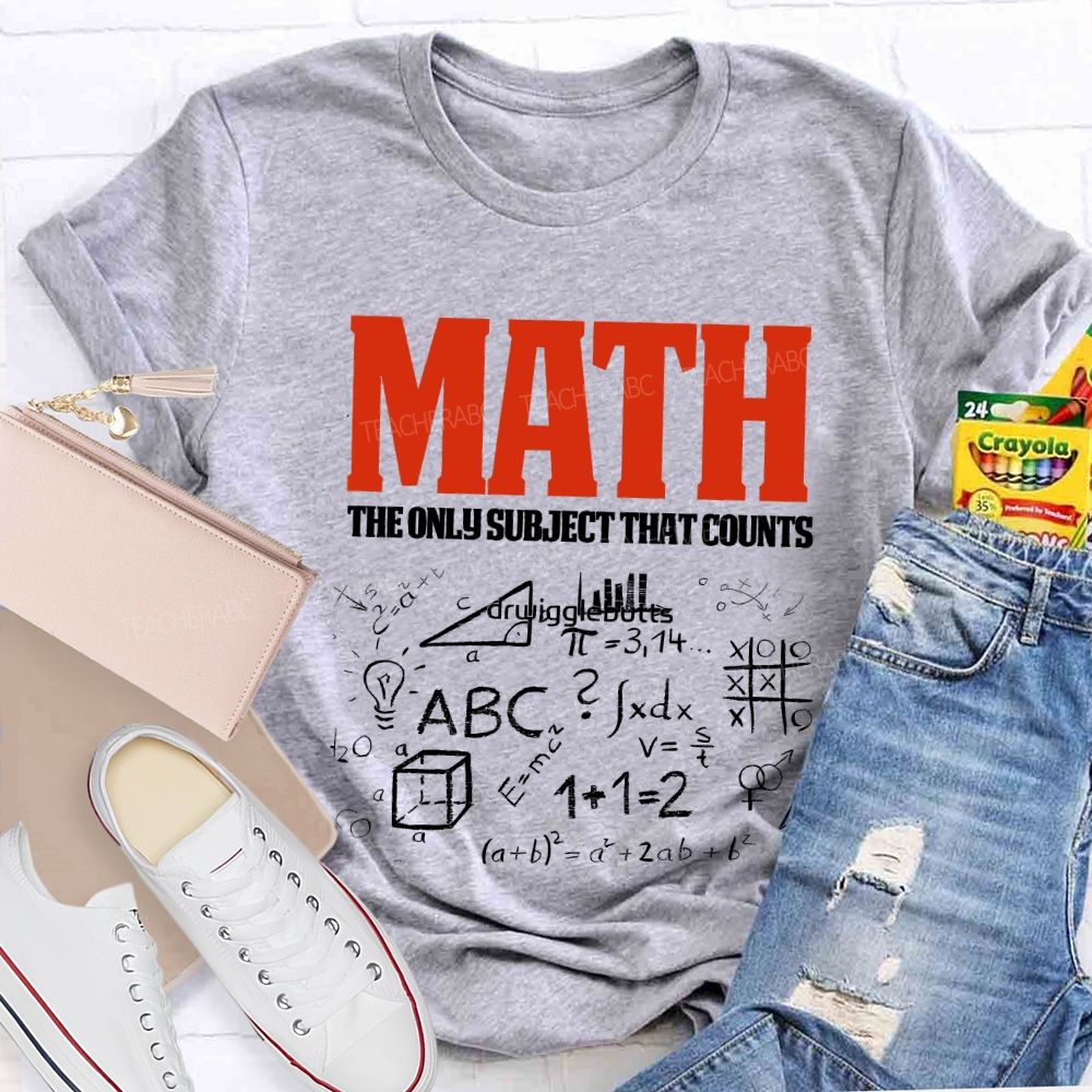 Math The Only Subject That Counts Teacher T-shirt