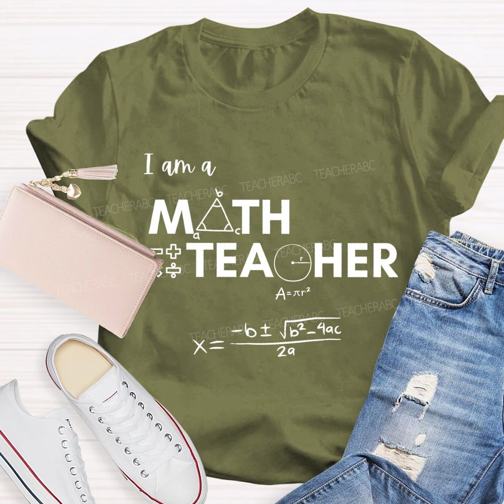 I Am A Math Teacher And Some Mathematical Formulas T-shirt