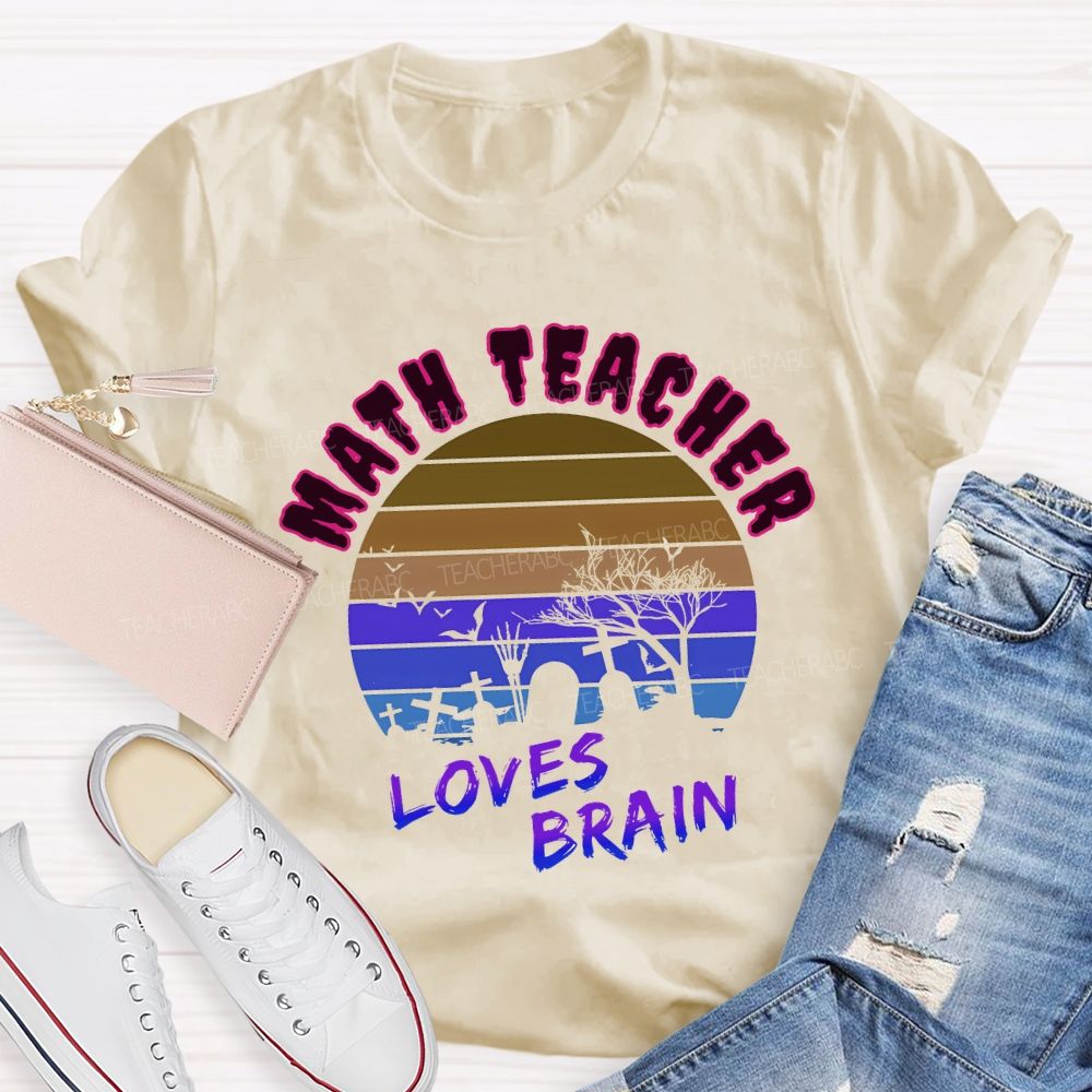 Math Teacher Loves Brain Teacher T-shirt