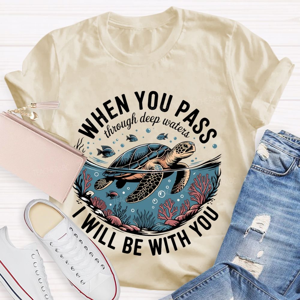 When You Pass Through Deep Waters I Will Be With You Teacher T-shirt