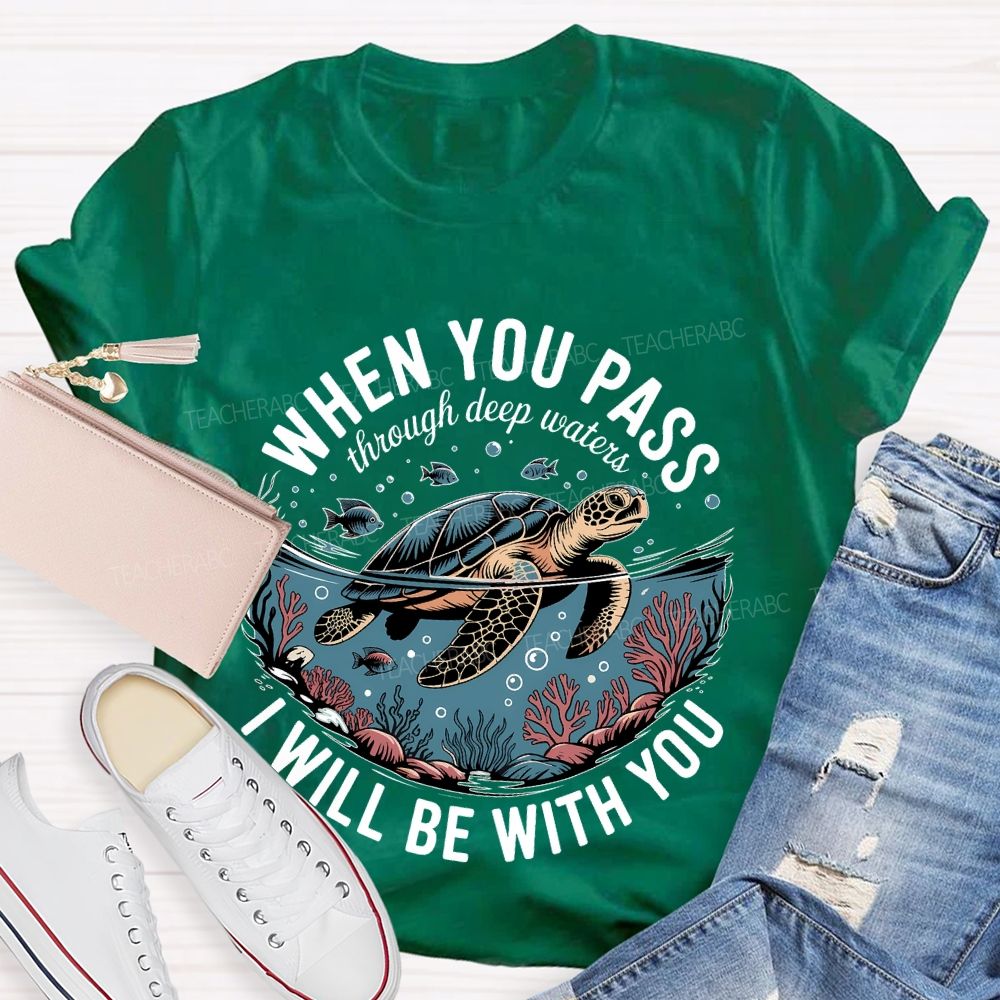 When You Pass Through Deep Waters I Will Be With You Teacher T-shirt