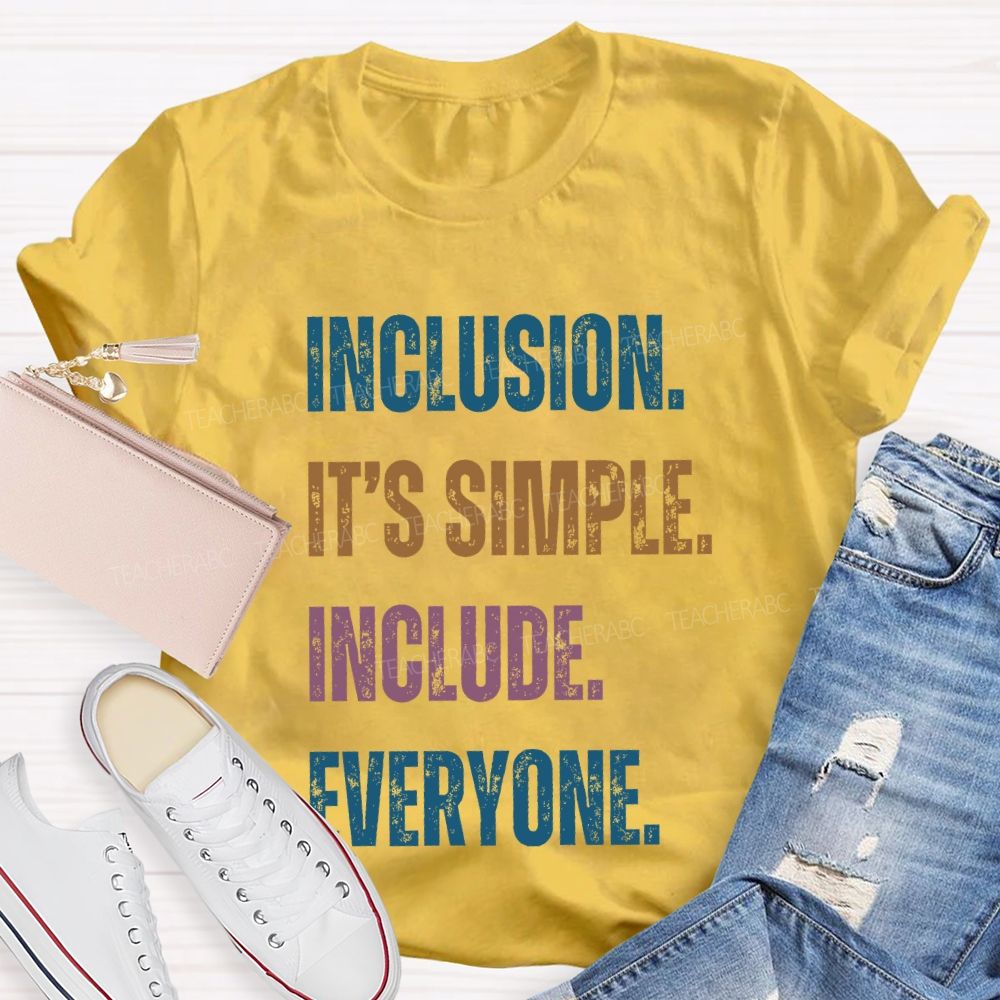 Inclusion It's Simple Include Everyone Teacher T-shirt