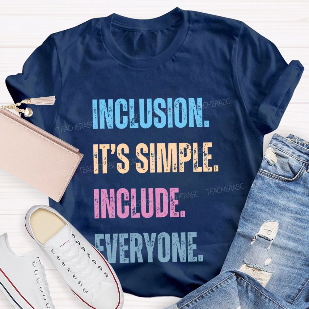 Inclusion It's Simple Include Everyone Teacher T-shirt