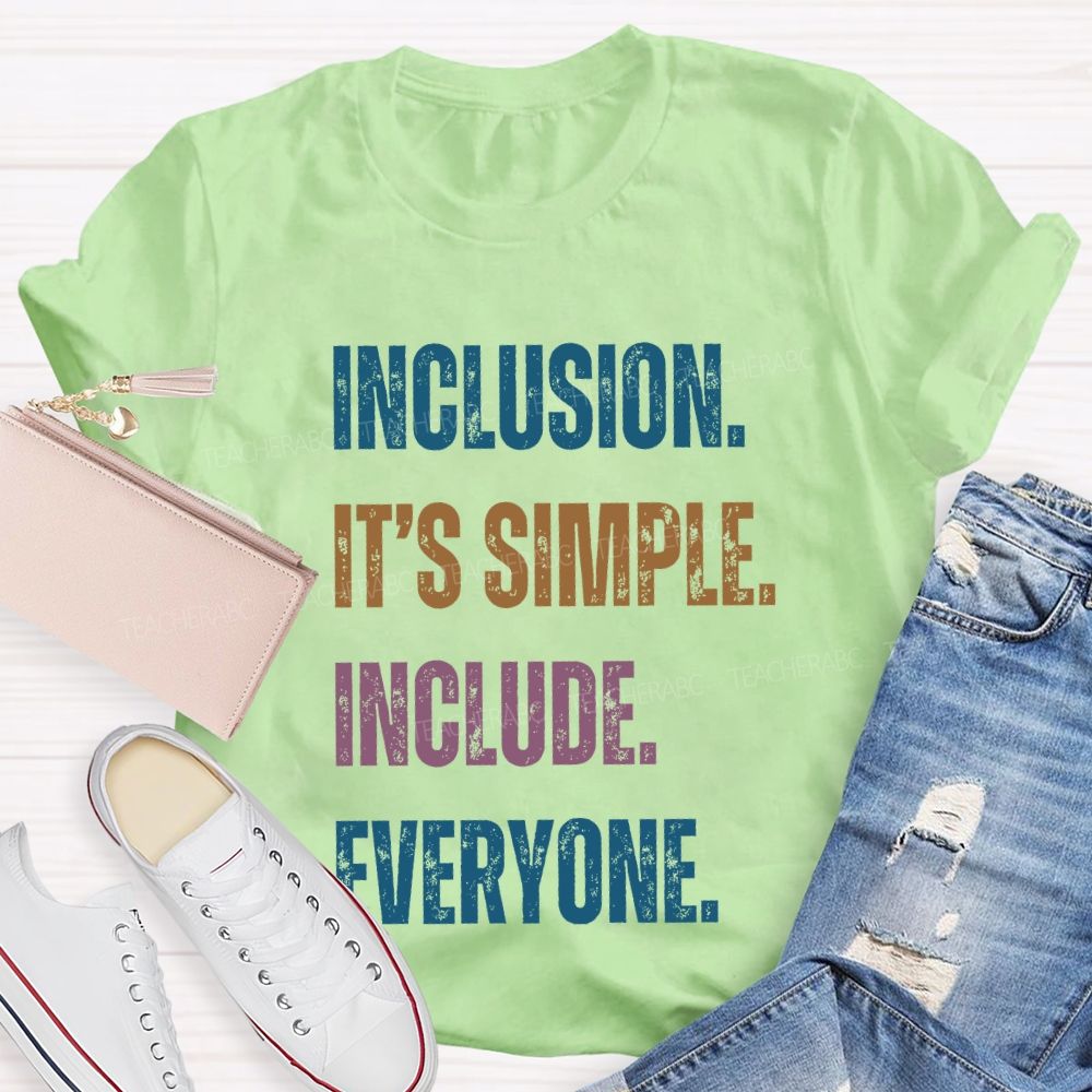 Inclusion It's Simple Include Everyone Teacher T-shirt