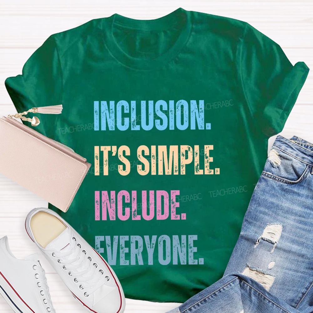 Inclusion It's Simple Include Everyone Teacher T-shirt