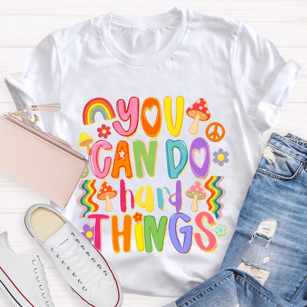 You Can Do Hard Things Colorful Letters Teacher T-shirt