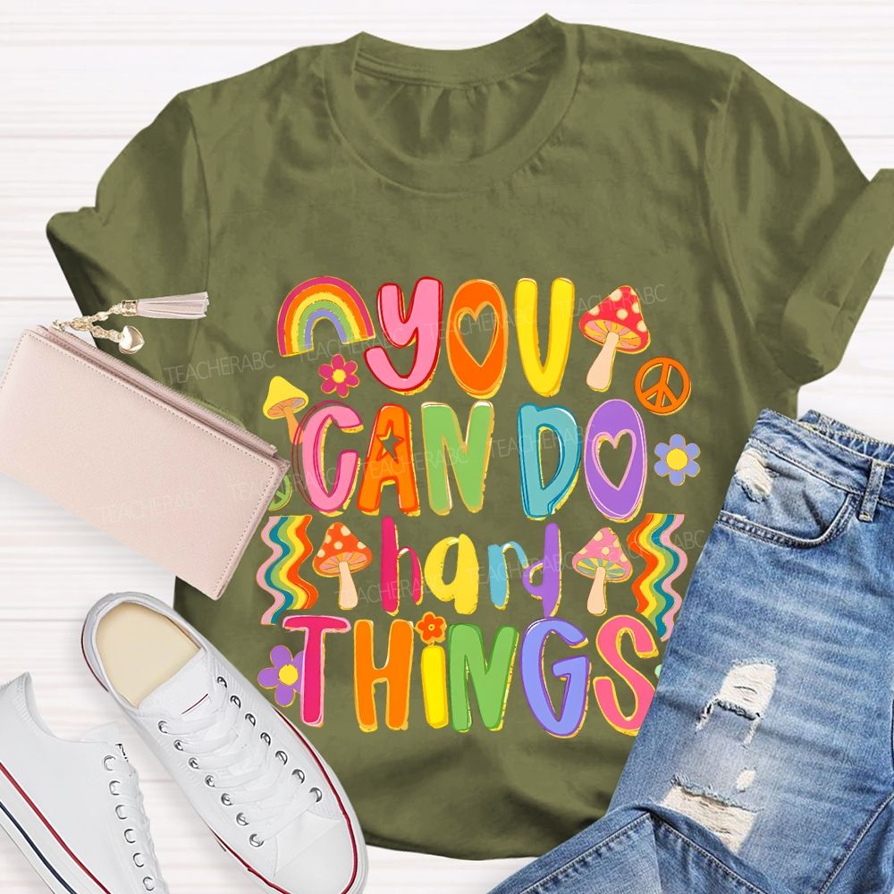 You Can Do Hard Things Colorful Letters Teacher T-shirt