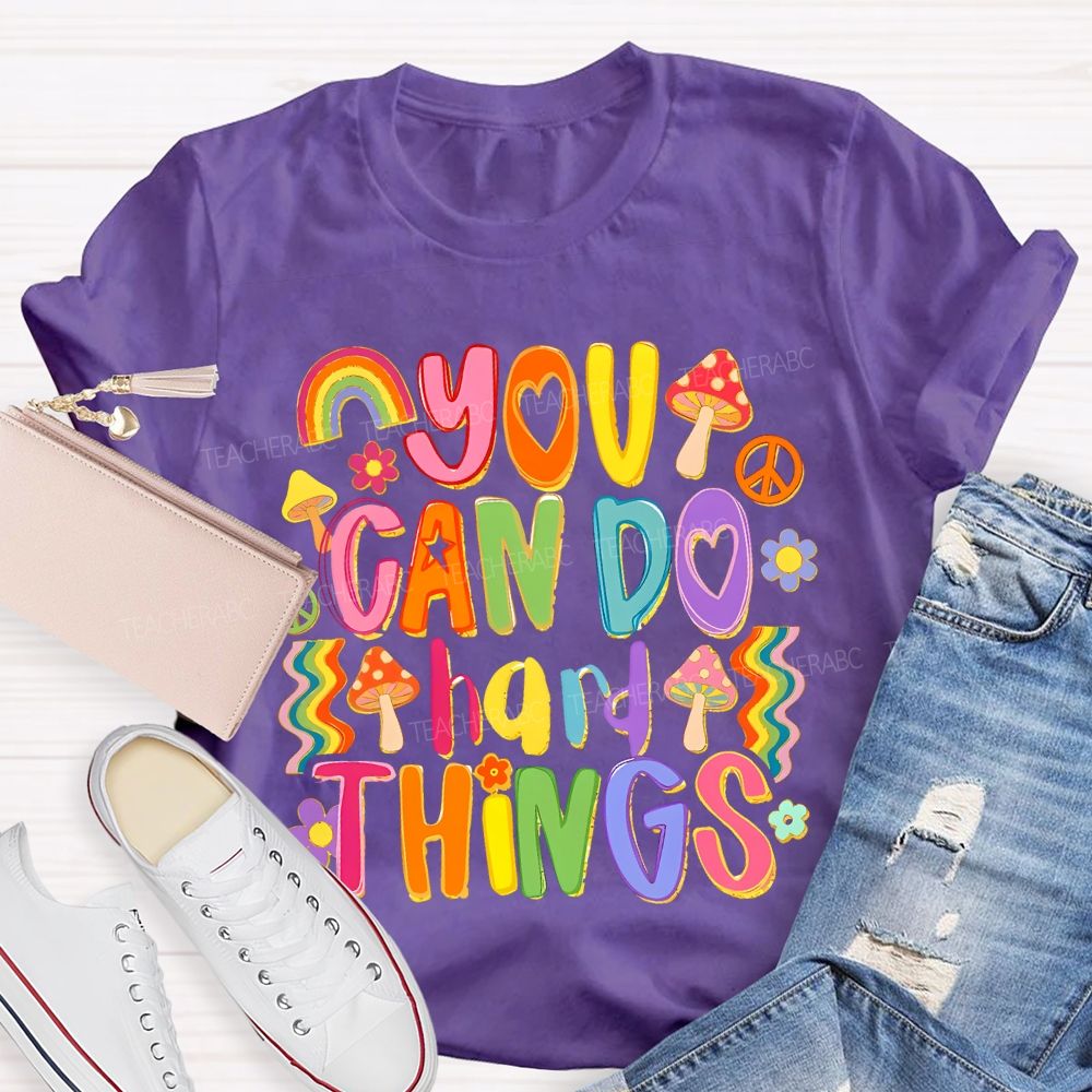You Can Do Hard Things Colorful Letters Teacher T-shirt